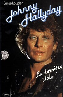 Couverture_Johnny Hallyday, la derni&egrave;re idole