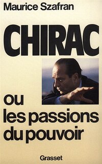 Front cover_Chirac ou Les passions du pouvoir