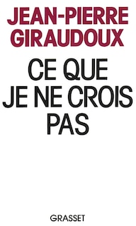 Couverture_Ce que je ne crois pas