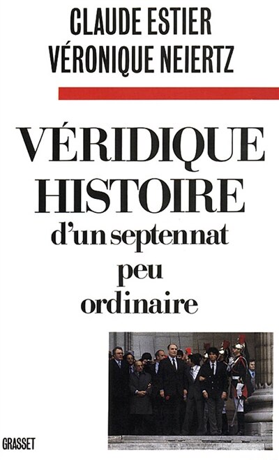 Front cover_Véridique histoire d'un septennat peu ordinaire