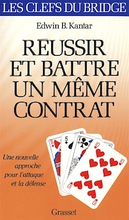 Front cover_Réussir et battre un même contrat : une nouvelle approche pour l'attaque et la défense