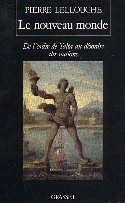 Couverture_Le Nouveau monde : de l'ordre de Yalta au désordre des nations
