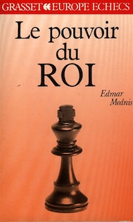 Front cover_Le Pouvoir du roi aux échecs