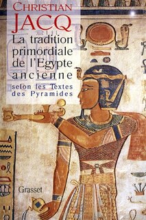 Couverture_La tradition primordiale de l'Egypte ancienne : selon les Textes des pyramides