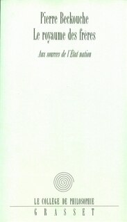 Le royaume des frères: aux sources de l'Etat-nation