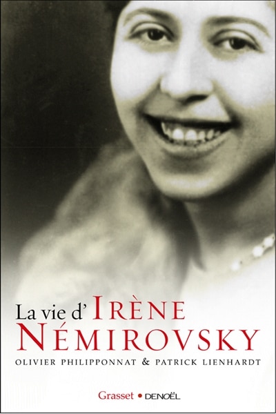 La vie d'Irène Némirovsky: 1903-1942