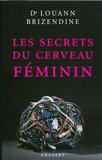 Couverture_Secrets Du Cerveau F&eacute;minin (Les)