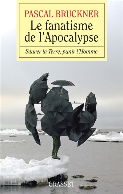 Front cover_Le fanatisme de l'Apocalypse : sauver la terre, punir l'homme
