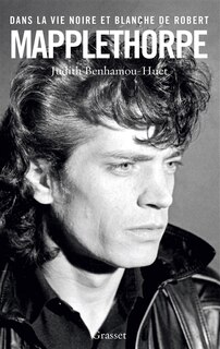 Front cover_Dans la vie noire et blanche de Robert Mapplethorpe