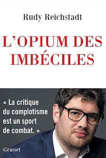 Front cover_L'opium des imbéciles : essai sur la question complotiste