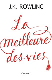 Front cover_La meilleure des vies : des bienfaits insoupçonnés de l'échec et de l'importance de l'imagination