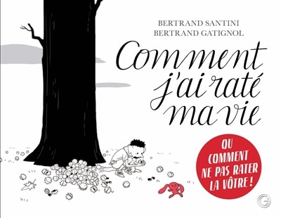 Front cover_Comment j'ai rat&eacute; ma vie