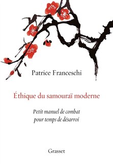 Front cover_Ethique du samouraï moderne : petit manuel de combat pour temps de désarroi