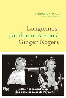 Front cover_Longtemps, j'ai donné raison à Ginger Rogers
