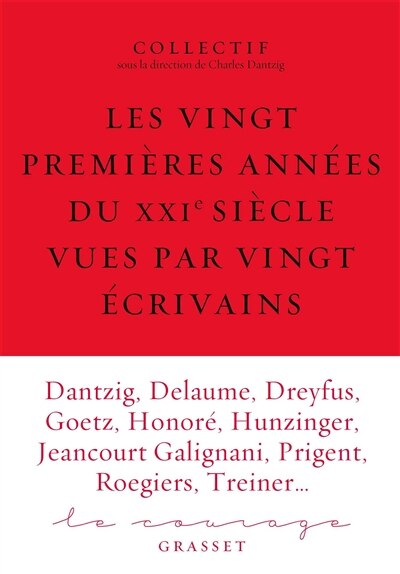 Couverture_Courage (Le), n°6. Les vingt premières années du XXIe siècle vues par vingt écrivains
