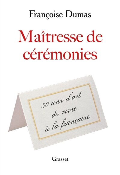 Front cover_Maîtresse de cérémonies : cinquante ans d'art de vivre à la française