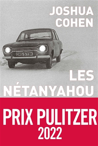 Front cover_Les Nétanyahou ou Le récit d'un épisode somme toute mineur, voire carrément négligeable, dans l'histoire d'une famille très célèbre