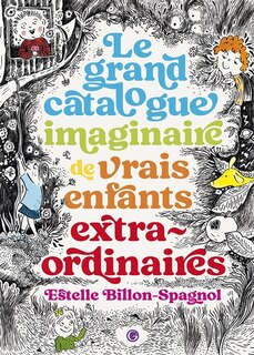 Front cover_Le grand catalogue imaginaire de vrais enfants extraordinaires