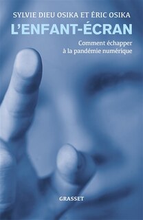 Couverture_L'enfant-écran : comment échapper à la pandémie numérique