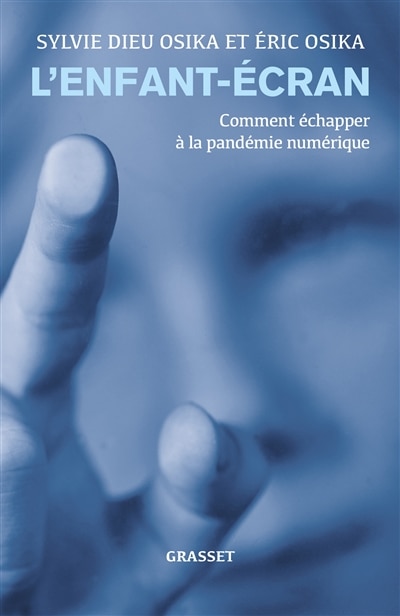 Couverture_L'enfant-écran : comment échapper à la pandémie numérique