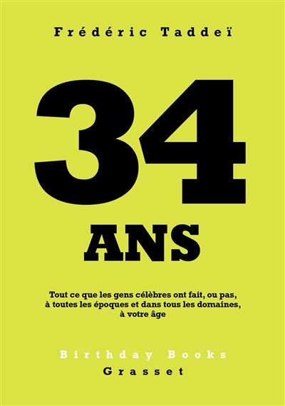 Front cover_34 ans : tout ce que les gens célèbres ont fait, ou pas, à toutes les époques et dans tous les domaines, à votre âge