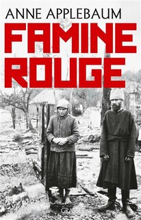 Famine rouge: la guerre de Staline en Ukraine