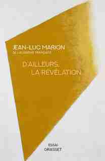 D'ailleurs, la revelation de Jean-Luc Marion de l'Académie française