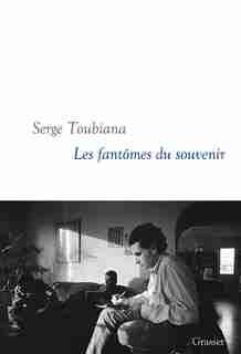 Les fantômes du souvenir de Serge Toubiana