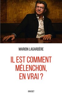 Front cover_Il est comment Mélenchon, en vrai ?