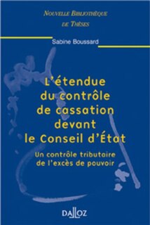 Couverture_L' étendue du contrôle de cassation devant le Conseil d'Etat