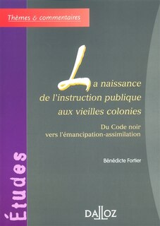 Front cover_La naissance de l'instruction publique aux vieilles colonies