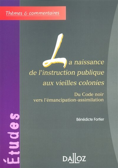 Front cover_La naissance de l'instruction publique aux vieilles colonies