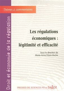 Couverture_Les r&eacute;gulations &eacute;conomiques, l&eacute;gitimit&eacute; et efficacit&eacute;