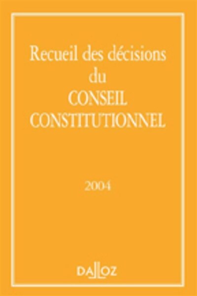 Front cover_Recueil des décisions du Conseil constitutionnel 2004