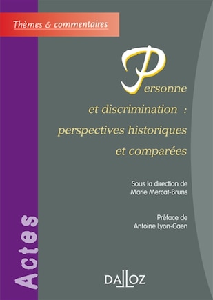 Personne et discrimination: perspectives historiques et comparées