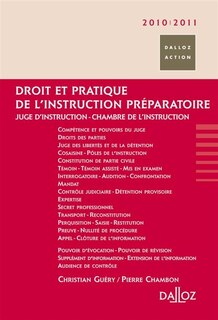 Couverture_Droit et pratique de l'instruction préparatoire : juge d'instruction, chambre d'instruction : 2010-2011