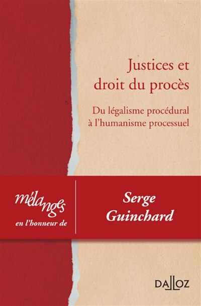 Front cover_Justice et droit du procès : du légalisme procédural à l'humanisme processuel : mélanges en l'honneur de Serge Guinchard