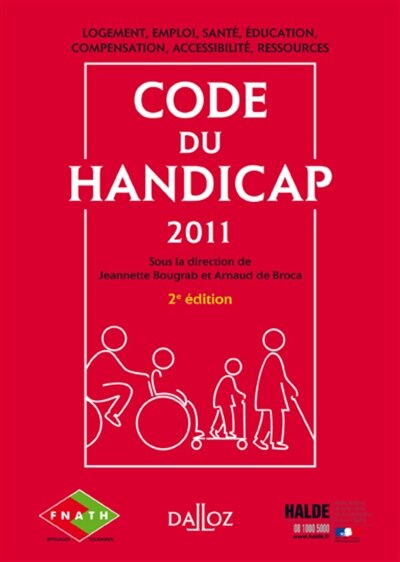 Front cover_Code du handicap 2011 : logement, emploi, santé, éducation, compensation, accessibilité, ressources