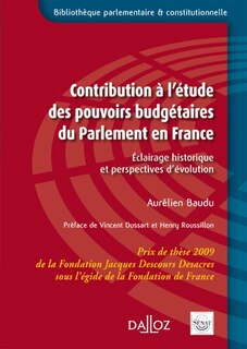 Front cover_Contribution à l'étude des pouvoirs budgétaires du Parlement en France : éclairage historique et perspectives d'évolution