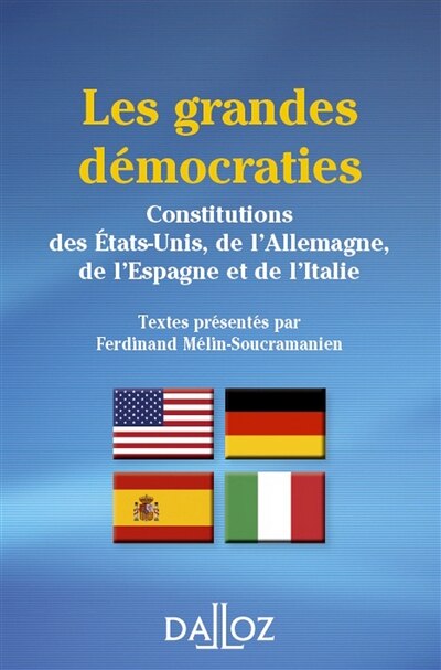 Couverture_Les grandes démocraties : textes intégraux des Constitutions américaine, allemande, espagnole et italienne, à jour au 15 septembre 2010