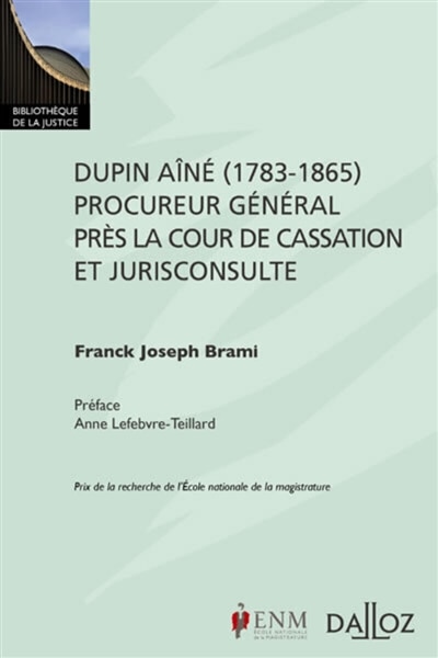 Front cover_Dupin aîné (1783-1865), procureur général près la Cour de cassation et jurisconsulte