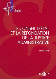 Front cover_Le Conseil d'Etat et la refondation de la justice administrative