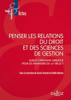 Front cover_Penser les relations du droit et des sciences de gestion : quelle formation juridique pour les managers du XXIe siècle ?