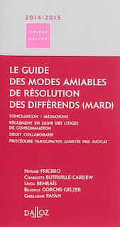 Couverture_Le guide des modes amiables de résolution des différends (MARD) 2014-2015