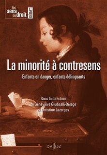 Couverture_La minorité à contresens : enfants en danger, enfants délinquants
