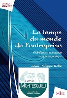Couverture_Le temps du monde de l'entreprise : globalisation et mutation du système juridique