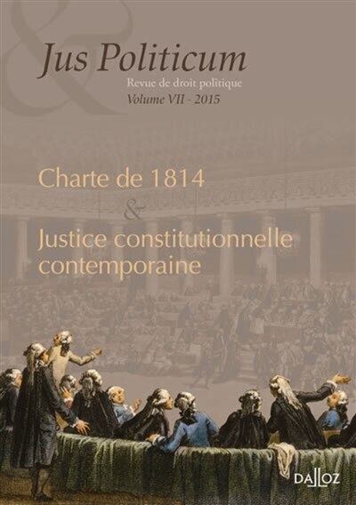 Front cover_Jus politicum, n°7. Charte de 1814 & justice constitutionnelle contemporaine