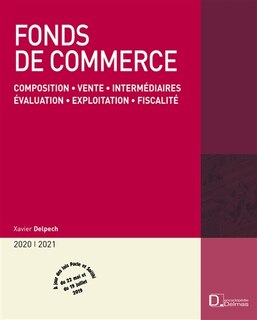 Couverture_Fonds de commerce 2020-2021 : composition, vente, intermédiaires, évaluation, exploitation, fiscalité