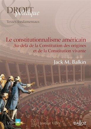 Le constitutionnalisme américain: au-delà de la Constitution des origines et de la Constitution vivante