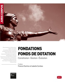 Front cover_Fondations : fonds de dotation : constitution, gestion, évolution